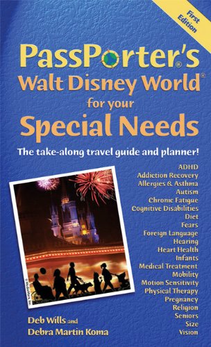 PassPorter's Walt Disney World for Your Special Needs: The Take-Along Travel Guide and Planner! (Passporter Walt Disney World)