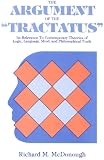 The Argument Of The Tractatus : Its Relevance To  Contemporary Theories Of Logic, Language, Mind, And  Philosophical Truth