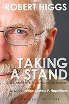 Taking a Stand: Reflections on Life, Liberty, and the Economy Taking a Stand: Reflections on Life, Liberty, and the Economy