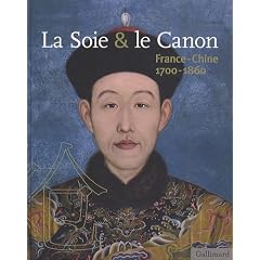 La Soie & le Canon : France-Chine 1700-1860