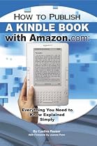 How to Publish a Kindle Book with Amazon.com: Everything You Need to Know Explained Simply