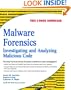 Malware Forensics: Investigating and Analyzing Malicious Code
