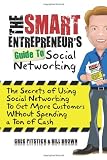 The Smart Entrepreneur's Guide to Social Networking
