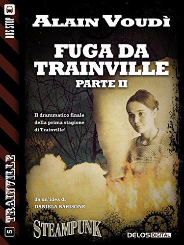 Fuga da Trainville parte II (Italian Edition)