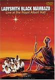 Ladysmith Black Mambazo - In Harmony: Live at the Royal Albert Hall