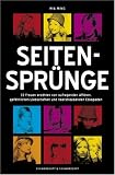 Produkt-Bild: Seitenspr&uuml;nge - 33 Frauen erz&auml;hlen von aufregenden Aff&auml;ren, gef&auml;hrlichen Liebschaften und haarstr&auml;ubenden Eskapaden