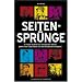 Seitenspr�nge - 33 Frauen erz�hlen von aufregenden Aff�ren, gef�hrlichen Liebschaften und haarstr�ubenden Eskapaden