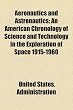 Aeronautics and Astronautics; An American Chronology of Science and Technology in the Exploration of Space 1915-1960