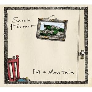I'm a Mountain (Dig) by Sarah Harmer (Audio CD - 2006)