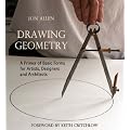 Drawing Geometry: A Primer of Basic Forms for Artists, Designers and  Architects