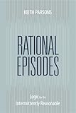 Rational Episodes: Logic for the Intermittently Reasonable