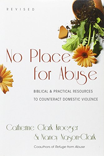 No Place for Abuse: Biblical & Practical Resources to Counteract Domestic Violence