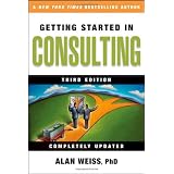 Getting Started in Consultingby Alan Weiss