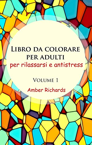 Libro da colorare per adulti, per rilassarsi e antistress - volume 1 (Italian Edition)