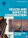 Introduction to Health and Safety in Construction (Black & White Version), Third Edition: The handbook for construction professionals and students on NEBOSH and other construction courses