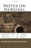 Notes on Nursing: What It Is, and What It Is Not