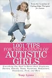 51nUH8XnJ2L. SL160  1,001 Tips for the Parents of Autistic Girls: Everything You Need to Know About Diagnosis, Doctors, Schools, Taxes, Vacations, Babysitters, Treatments, Food, and More