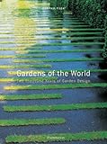 Gardens of the World: Two Thousand Years of Garden Design