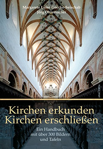 Kirchen erkunden - Kirchen erschließen: Ein Handbuch mit über 300 Bildern und Tafeln sowie einer Einführung in die Kirchenpädagogik (German Edition)