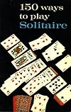 150 Ways to Play Solitaire