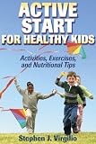 Active Start for Healthy Kids: Activities, Exercises, and Nutritional Tips