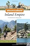 Afoot and Afield: Inland Empire: A Comprehensive Hiking Guide