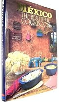 Mexico: The Beautiful Cookbook