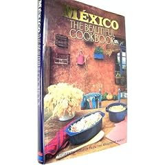 Mexico: The Beautiful Cookbook