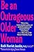 Be an Outrageous Older Woman