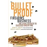 The Bulletproof Firearms Business