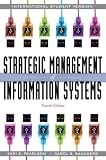 Strategic Management of Information Systems: International Student Version