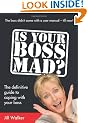 Is Your Boss Mad?: The Definitive Guide to Coping with Your Boss