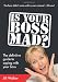 Is Your Boss Mad?: The Definitive Guide to Coping With Your Boss