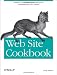 Web Site Cookbook: Solutions & Examples for Building and Administering Your Web Site (Cookbooks (O'Reilly))