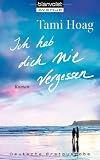 Ich hab dich nie vergessen: Roman - Tami Hoag