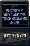 The Electronic Media and the Transformation of Law