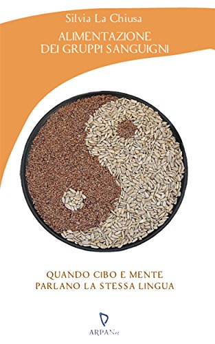 Alimentazione dei gruppi sanguigni (Psicoterapia e...) (Italian Edition)