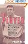 The Player: Christy Mathewson, Baseball, and the American Century