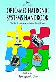 Opto-Mechatronic Systems Handbook: Techniques and Applications