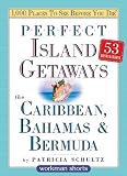 Perfect Island Getaways from 1,000 Places to See Before You Die: The Caribbean, Bahamas & Bermuda (Workman Shorts)