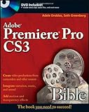Adobe Premiere Pro CS3 Bible (Bible (Wiley))