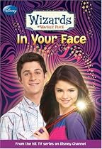 Wizards of Waverly Place #03: In Your Face (Wizards of Waverly Place (Quality))
