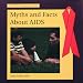 Myths And Facts About AIDS (The Aids Awareness Library)
