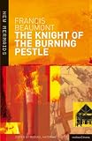The Knight of the Burning Pestle (New Mermaids)