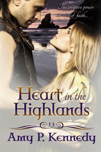 Heart in the HIGHLANDS: Highland Hope & Highland Dream (Volume 1), by Amy P. Kennedy
