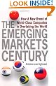 The Emerging Markets Century: How a New Breed of World-Class Companies is Overtaking the World
