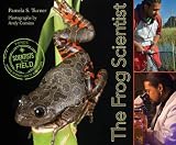 The Frog Scientist (Scientists in the Field Series)