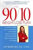 The 90/10 Weight-Loss Plan: A Scientifically Desinged Balance of Healthy Foods and Fun Foods