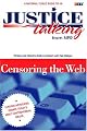 Justice Talking From NPR (National Public Radio): Censoring the Web - Leading Advocates Debate Today's Most Controversial Issues (Book & CD)
