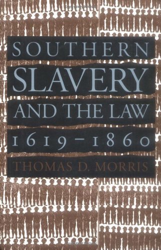 Southern Slavery and the Law, 1619-1860 (Studies in Legal History)